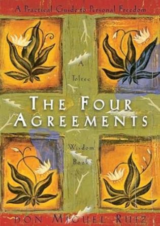 The Four Agreements by Don Miguel Ruiz