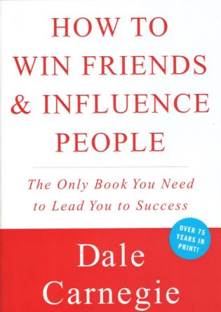 How to Win Friends and Influence People by Dale Carnegie