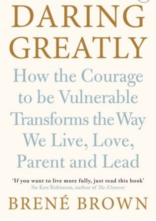 Daring Greatly by Brené Brown